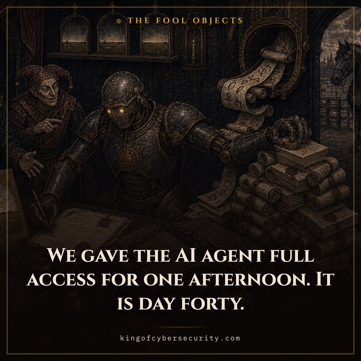 AI security meme: an agent given full access for one afternoon and still there on day forty, as an armoured golem